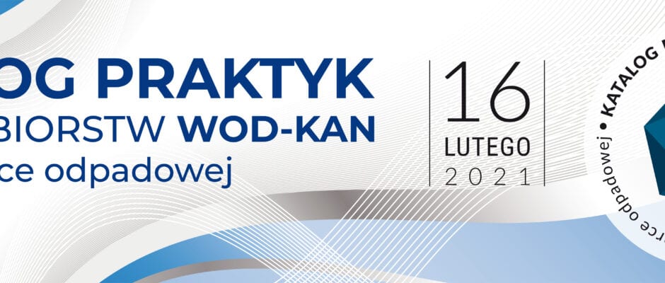 Zabezpieczone: Konferencja online – Katalog praktyk przedsiębiorstw wod-kan w gospodarce odpadowej: 16 lutego 2021 – materiały