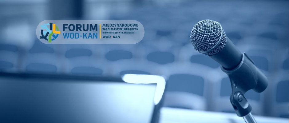Forum WOD-KAN część I – Wspólna Strategia dla Wodociągów: Branża, Samorząd, Finanse